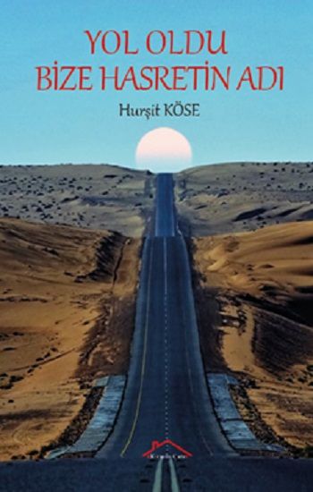 Yol Oldu Bize Hasretin Adı - Kırmızı Çatı Yayınları Kitap