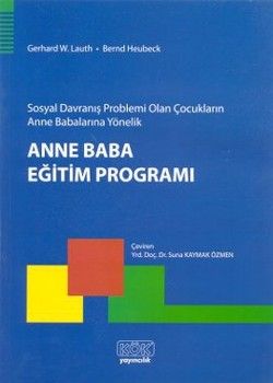 Sosyal Davranış Problemi Olan Çocukların Anne Babalarına Yönelik Anne Baba Eğitim Programı - Kök Yayınevi Kitap