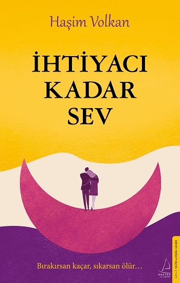 İhtiyacı Kadar Sev - Destek Yayınları Kitap