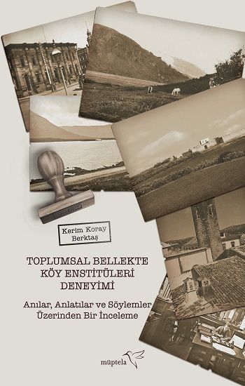 Toplumsal Bellekte Köy Enstitüleri Deneyimi - Müptela Yayınevi Kitap