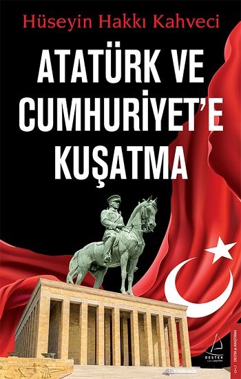 Atatürk ve Cumhuriyet’e Kuşatma - Destek Yayınları Kitap