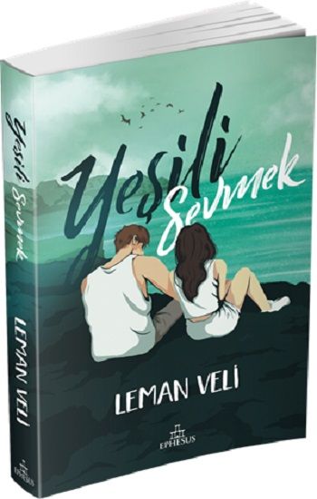 Yeşili Sevmek - Ephesus Yayınları Kitap
