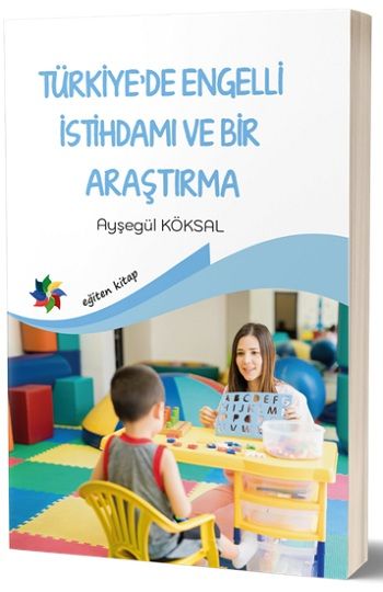 Türkiye’de Engelli İstihdamı Ve Bir Araştırma - Eğiten Kitap Kitap