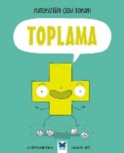 Matematiğin Çizgi Romanı : Toplama - Mavi Kelebek Yayınları Kitap