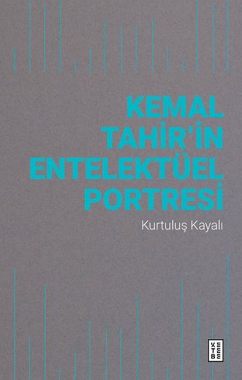 Kemal Tahir’in Entelektüel Portresi - Ketebe Yayınları Kitap