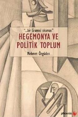 Hegemonya ve Politik Toplum - Phoenix Yayınevi Kitap