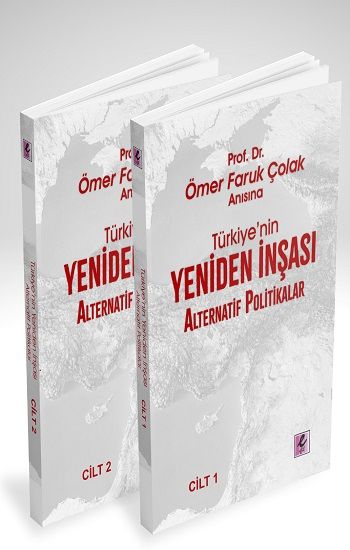 Prof. Dr. Ömer Faruk Çolak Anısına Türkiye’nin Yeniden İnşası: Alternatif Politikalar - Efil Yayınevi Kitap