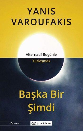 Başka Bir Şimdi - Alternatif Bugünle Yüzleşmek - Epsilon Yayınları Kitap