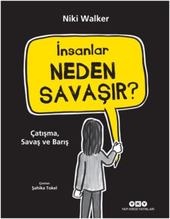 İnsanlar Neden Savaşır? (Çatışma, Savaş ve Barış) - Yapı Kredi Yayınları Kitap