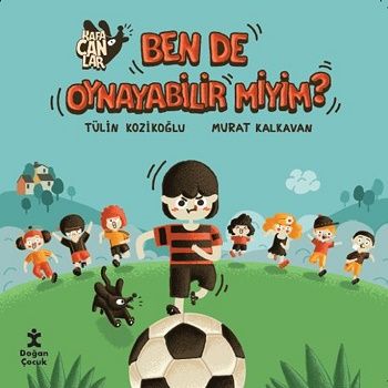Kafacanlar - Ben De Oynayabilir Miyim? - Doğan Çocuk Kitap