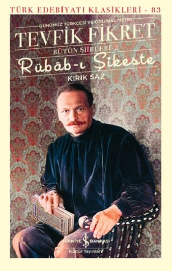 Rübab-ı Şikeste - Kırık Saz - Bütün Şiirleri-2 - İş Bankası Kültür Yayınları Kitap