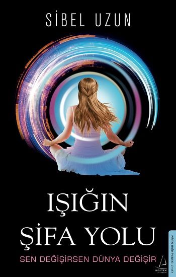 Işığın Şifa Yolu - Destek Yayınları Kitap