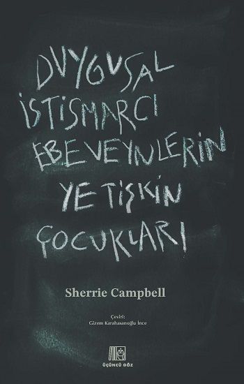 Duygusal İstismarcı Ebeveynlerin Yetişkin Çocukları - Üçüncü Göz Kitap