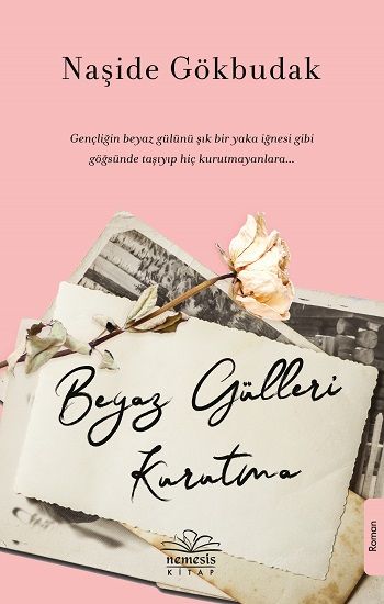 Beyaz Gülleri Kurutma - Nemesis Kitap Kitap