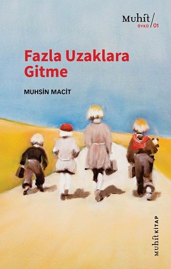 Fazla Uzaklara Gitme - Muhit Kitap Kitap