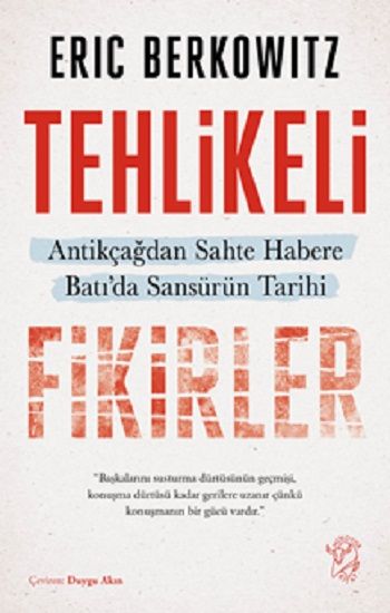 Tehlikeli Fikirler: Antikçağdan Sahte Habere Batı’da Sansürün Kısa Tarihi - Minotor Kitap Kitap