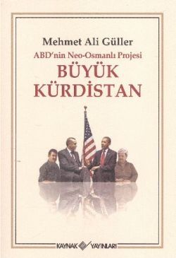 ABD’nin Neo - Osmanlı Projesi Büyük Kürdistan - Kaynak Yayınları Kitap
