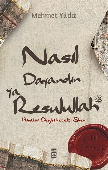 Nasıl Dayandın Ya Rasulullah - Timaş Yayınları Kitap