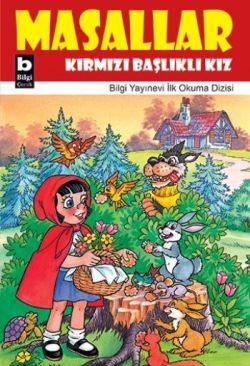Masallar Kırmızı Başlıklı Kız - Bilgi Yayınevi Çocuk Kitap