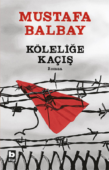 Köleliğe Kaçış - Bilgi Yayınevi Kitap