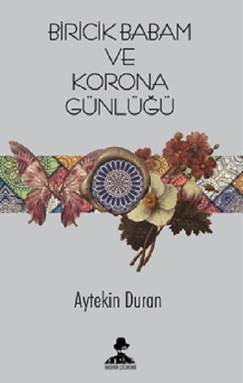 Biricik Babam ve Corona Günlüğü - İmgenin Çocukları Kitap