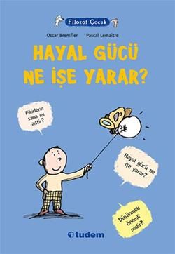 Filozof Çocuk : Hayal Gücü Ne İşe Yarar? - Tudem Yayınları Kitap