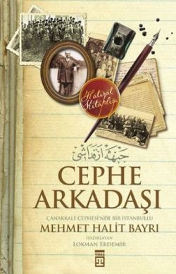 Cephe Arkadaşı : Çanakkale Cephesi'nde Bir İstanbullu - Timaş Yayınları Kitap