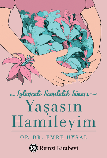 Yaşasın Hamileyim Eğlenceli Hamilelik Süreci - Remzi Kitabevi Kitap