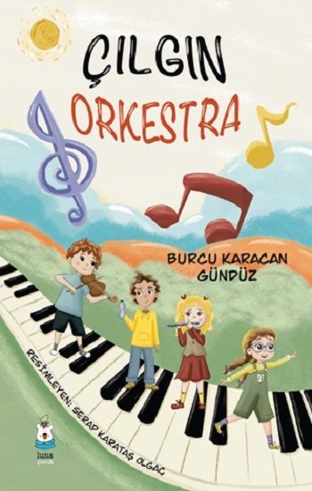 Çılgın Orkestra - Luna Çocuk Yayınları Kitap
