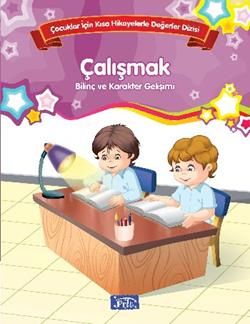 Bilinç ve Karakter Gelişimi - Çalışmak - Parıltı Yayınları Kitap