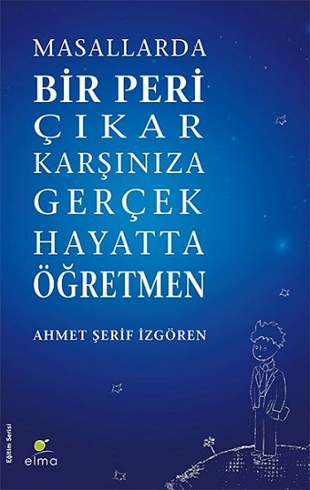 Masallarda Bir Peri Çıkar Karşınıza Gerçek Hayatta Öğretmen - Elma Yayınevi Kitap