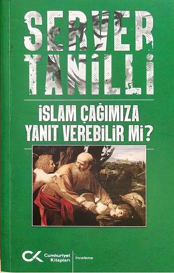 İslam Çağımıza Yanıt Verebilir mi? - Cumhuriyet Kitapları Kitap