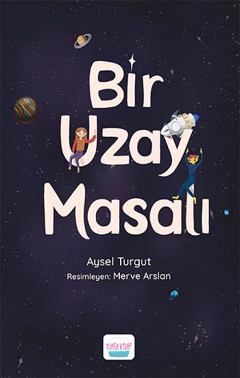 Bir Uzay Masalı - Turta Kitap Kitap