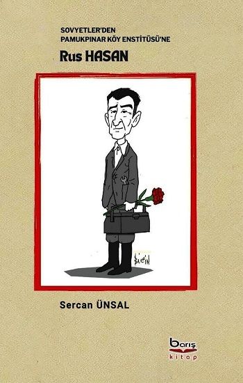 Sovyetler'den Pamukpınar Köy Enstitüsü'ne Rus Hasan - Barış Kitap Kitap