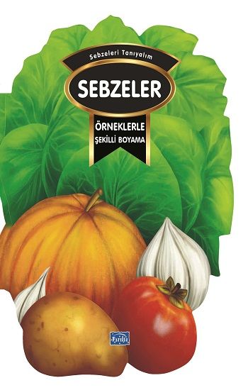 Örneklerle Şekilli Boyama - Sebzeler - Parıltı Yayınları Kitap