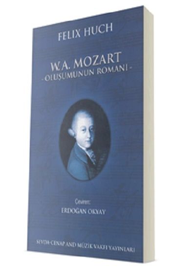 W. A. Mozart - Oluşumunun Romanı - 1 - Sevda Cenap And Müzik Vakfı Yayınları Kitap