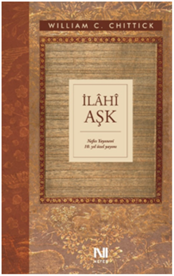 İlahi Aşk Erken Dönem Farsça Tasavvuf Metinlerinde Allah ve İnsan - Nefes Yayıncılık Kitap