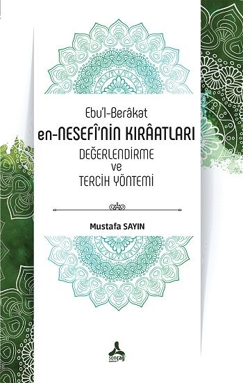Ebu’l-Berakat  en-NESEFİ’NİN  KIRAATLARI  DEĞERLENDİRME  ve TERCİH  YÖNTEMİ - Sonçağ -Akademik Kitaplar Kitap