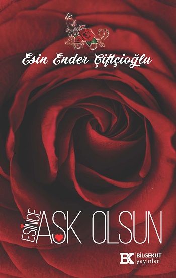 Esince Aşk Olsun - Bilgekut Yayınları Kitap