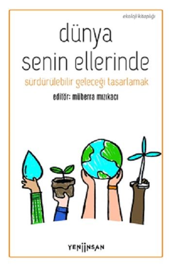 Dünya Senin Ellerinde - Yeni İnsan Yayınları Kitap