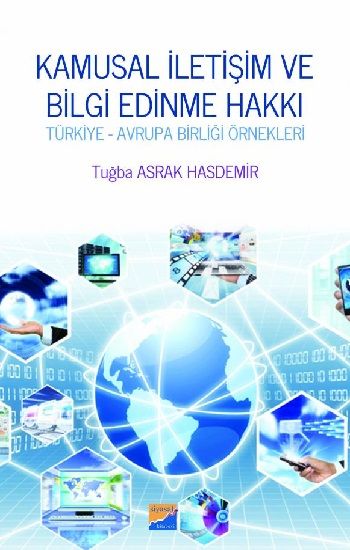 Kamusal İletişim ve Bilgi Edinme Hakkı - Siyasal Kitabevi - Akademik Kitaplar Kitap