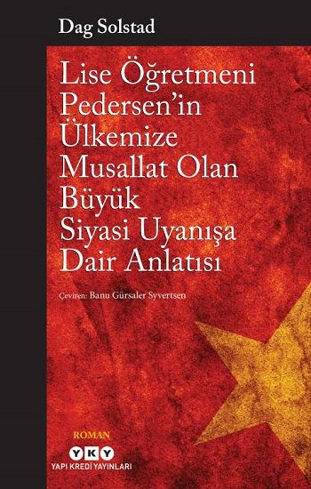 Lise Öğretmeni Pedersen’in Ülkemize Musallat Olan Büyük Siyasi Uyanışa Dair Anlatısı - Yapı Kredi Yayınları Kitap