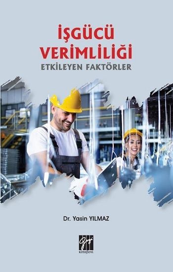 İşgücü Verimliliği Etkileyen Faktörler - Gazi Kitabevi Kitap