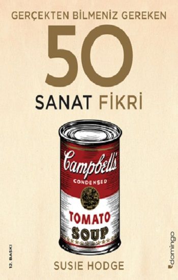 Gerçekten Bilmeniz Gereken 50 Sanat Fikri (Ciltli) - Domingo Yayınevi Kitap