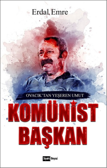 Komünist Başkan - Siyah Beyaz Kitap