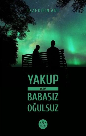 Yakup ya da Babasız Oğulsuz - Elpis Yayınları Kitap