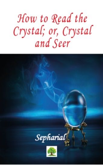 How to Read the Crystal; or, Crystal and Seer - Platanus Publishing Kitap