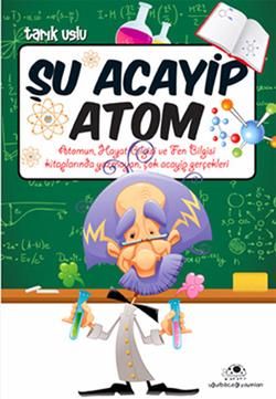 Şu Acayip Atom Tarık Uslu Türkçe çocuk kitabı kapağı