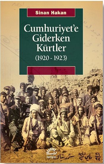 Cumhuriyet’e Giderken Kürtler (1920-1923) - İletişim Yayınları Kitap