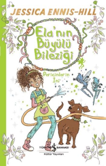 Ela'nın Büyülü Bileziği - Pericinlerin İni - İş Bankası Kültür Yayınları Kitap